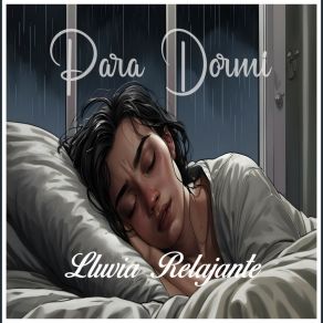 Download track Lluvia Relajante Para Dormir, Pt. 25 Sonido De Lluvia