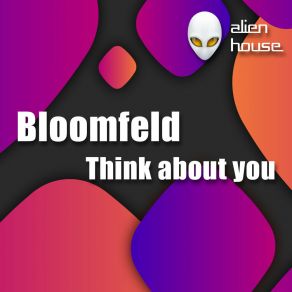 Download track Think About You (Original Mix) Bloomfeld