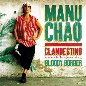 Download track Bloody Bloody Border Manu Chao