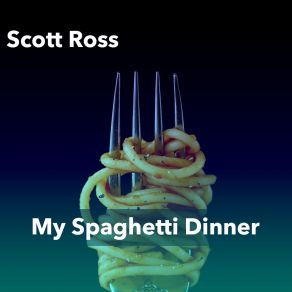 Download track My Spaghetti Dinner (30 No Horn Section) Scott Ross