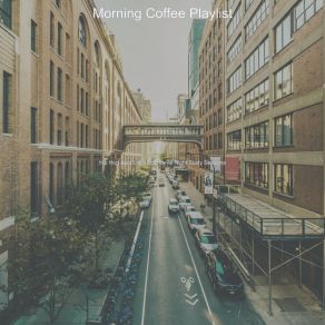 Download track Fantastic Atmosphere For 1 AM Study Sessions Morning Coffee Playlist