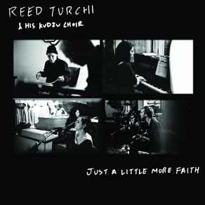 Download track Lord I'm So Glad (I Don't Crave Everything I See) Reed Turchi, His Kudzu Choir