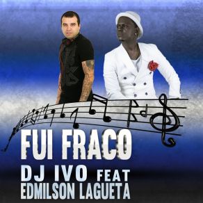 Download track Fui Fraco Edmilson Lagueta