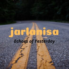 Download track Yesterday's Dreams Jarlanisa