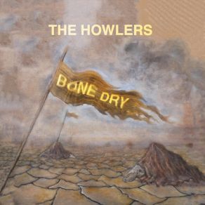 Download track Bone Dry The Howlers