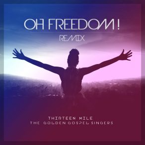 Download track Oh Freedom! (Remix) Golden Gospel Singers