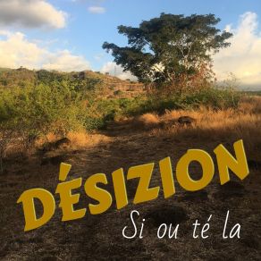 Download track Si Ou Té La Désizion