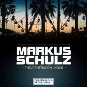 Download track This Generation [Indio] (Original Mix) Markus Schulz