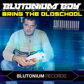 Download track Bring The Oldschool (Hardstyle Edit) Blutonium Boy