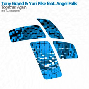 Download track Together Again (Dub Mix) Angel Falls, Tony Grand, Yuri Pike