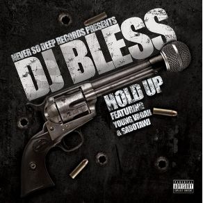 Download track Hold Up (Dirty) Dj Bless Aka Sutter Kain, Sabotawj, Young Vadah