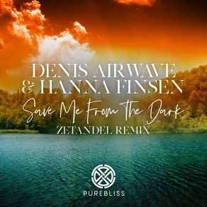 Download track Save Me From The Dark (Zetandel Remix) Denis Airwave, Label