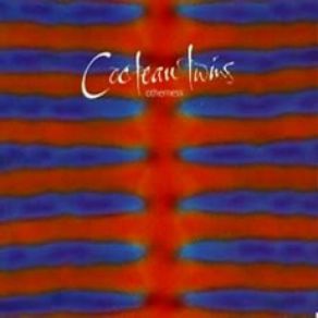 Download track Cherry Coloured Funk Cocteau Twins