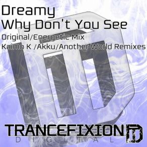 Download track Why Don't You See (Kaimo K Monster Mix) DreamyKaimo Kerge