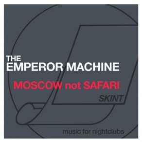 Download track Moscow Not Safari (Warehouse Jam) The Emperor Machine