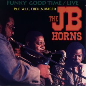 Download track Funky Good Time The J. B. 'S