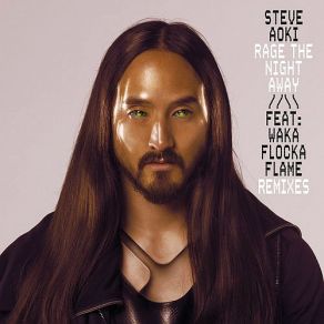 Download track Rage The Night Away (ENFERNO Remix) Steve Aoki, Waka Flocka