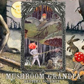 Download track Old Memories Mushroom Grandpa