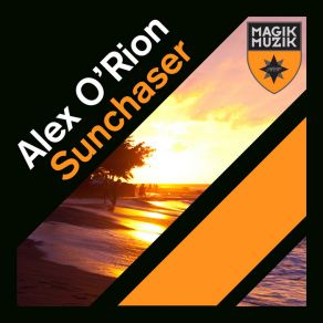 Download track Sunchaser (Original Mix) Alex O'rion