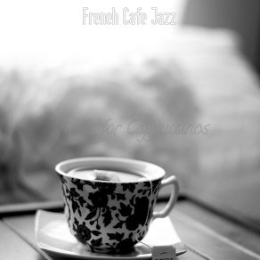 Download track Exquisite Ambiance For Cappuccinos French Café Jazz