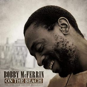 Download track Sound Of Ivan (Live 1984) Bobby McFerrin