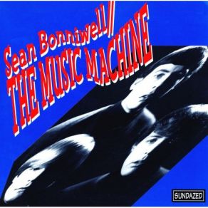 Download track The Life I Live The Bonniwell Music MachineSean Bonniwell