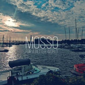 Download track For A Better World Mosso