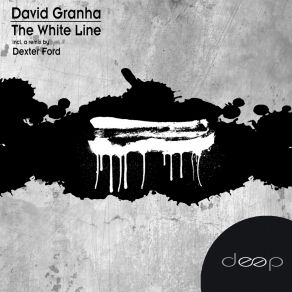 Download track The White Line Original Mix David Granha