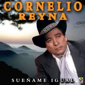 Download track La Grandeza Que Te Di Cornelio Reyna