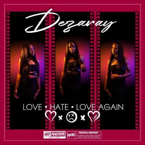 Download track Love / Hate / Love Again Dezaray