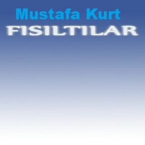 Download track Yaşamayı Öğrendim Mustafa Kurt