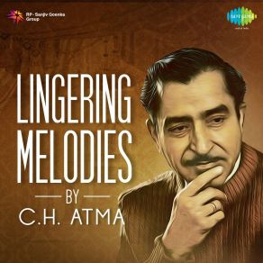 Download track Yeh Dost Mujhe Ab Yaad Na Kar Naghma (Original) C. H. Atma