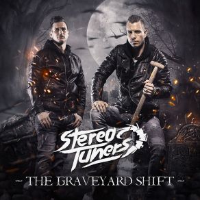 Download track The Graveyard Shift (Hardcore Version) Stereotuners