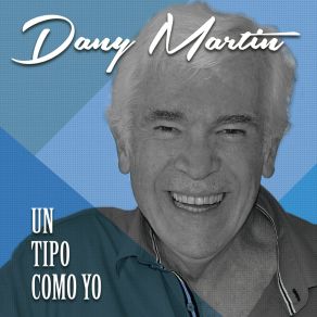 Download track Un Tipo Como Yo Dany Martin