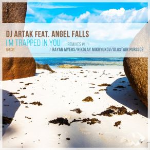 Download track I'm Trapped In You (Rayan Myers Remix) Angel Falls