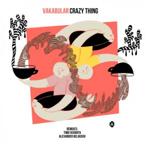 Download track Crazy Thing (Alexander Belousov Remix) VakabularAlexander Belousov