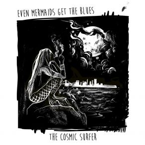 Download track Even Mermaids Get The Blues Cosmic Surfer