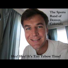 Download track Hey! Hey! It's Tim Tebow Time! The Sports Band Of Denver