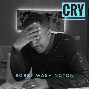 Download track Cry (Drum N Bass Mix) Bobby Washington