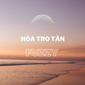 Download track Hóa Tro Tàn (Instrumental) Fuzzy