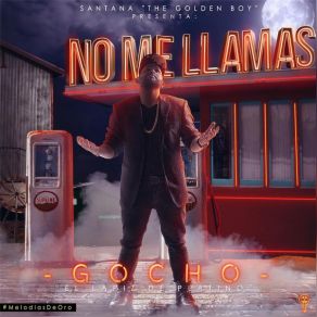 Download track No Me Llamas Gocho &Quot; El Lápiz De Platino&Quot;