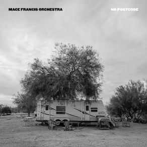 Download track No Postcode Mace Francis Orchestra