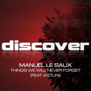 Download track Things We Will Never Forget Kaimo K Remix Manuel Le Saux, Astuni