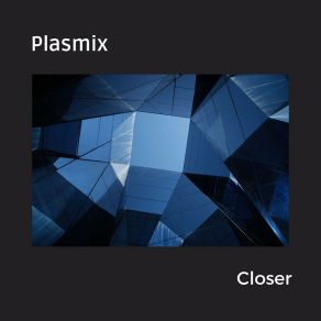 Download track Closer (Radio Edit) Plasmix