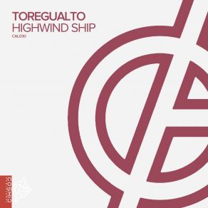 Download track Highwind Ship (Orignal Mix) Toregualto