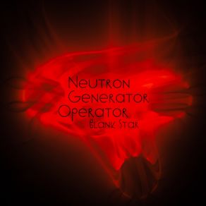 Download track Neutron Generator Operator Neutron Generator Operator