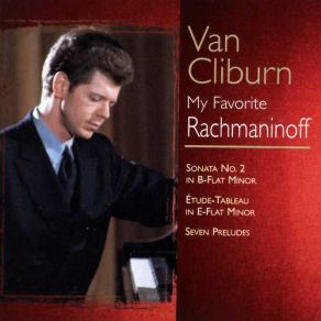 Download track Sonata No. 2 - I. Allegro Agitato Sergei Vasilievich Rachmaninov, Van Cliburn