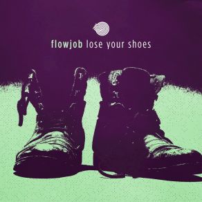 Download track Lose Your Shoes Flowjob