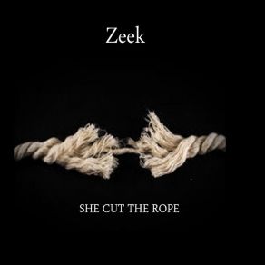 Download track She Cut The Rope Zeek