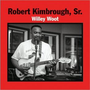 Download track Runnin' Yo' Mouth On Me Sr, Robert Kimbrough